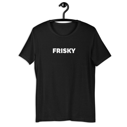 FRISKY T-Shirt